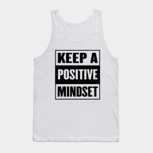 Keep a positive mindset, Think Positive In The Moment Tank Top